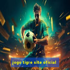 jogo tigre site oficial